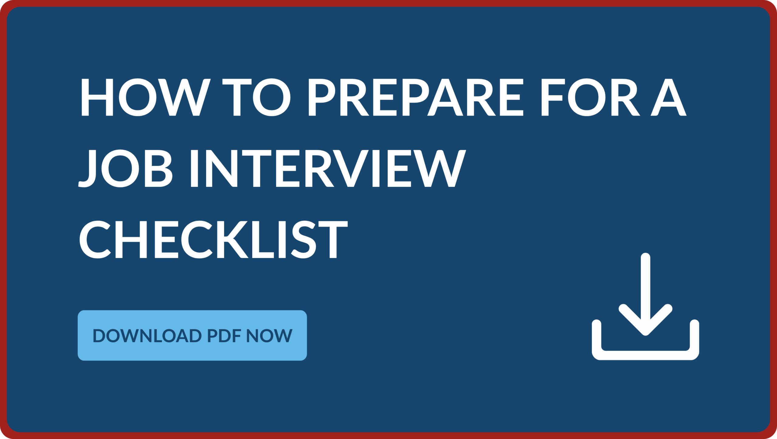 Dark blue call-to-action banner block titled How to Prepare for a Job Interview Checklist, featuring a light blue button that says Download PDF Now next to a white download icon.